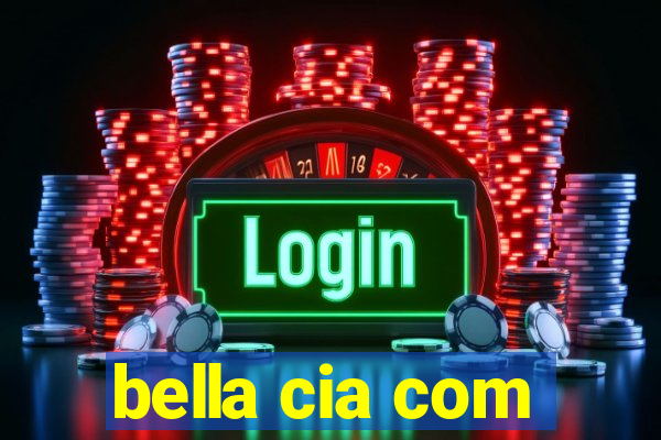 bella cia com